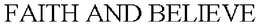 FAITH AND BELIEVE trademark
