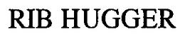 RIB HUGGER trademark