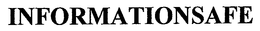 INFORMATIONSAFE trademark
