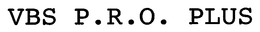 VBS P.R.O. PLUS trademark