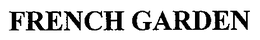 FRENCH GARDEN trademark