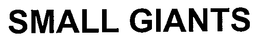 SMALL GIANTS trademark