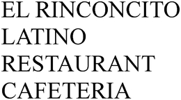 EL RINCONCITO LATINO RESTAURANT CAFETERIA trademark