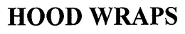 HOOD WRAPS trademark