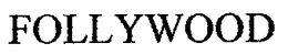 FOLLYWOOD trademark