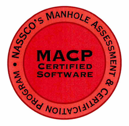 MACP CERTIFIED SOFTWARE NASSCO'S MANHOLE ASSESSMENT & CERTIFICATION PROGRAM trademark