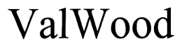 VALWOOD trademark
