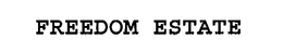 FREEDOM ESTATE trademark