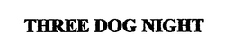 THREE DOG NIGHT trademark