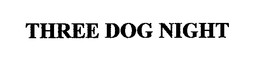 THREE DOG NIGHT trademark