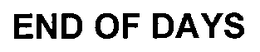 END OF DAYS trademark