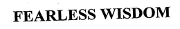 FEARLESS WISDOM trademark