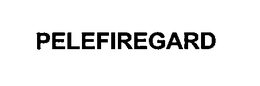 PELEFIREGARD trademark