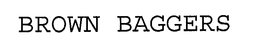 BROWN BAGGERS trademark