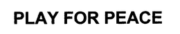 PLAY FOR PEACE trademark