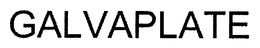 GALVAPLATE trademark