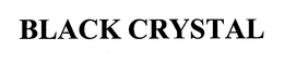 BLACK CRYSTAL trademark
