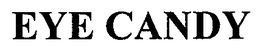 EYE CANDY trademark