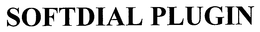 SOFTDIAL PLUGIN trademark