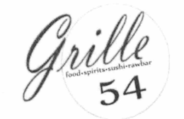 GRILLE 54 FOOD SPIRITS SUSHI RAWBAR trademark