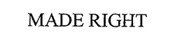 MADE RIGHT trademark