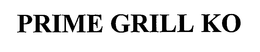 PRIME GRILL KO trademark
