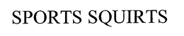 SPORTS SQUIRTS trademark