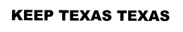 KEEP TEXAS TEXAS trademark