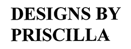 DESIGNS BY PRISCILLA trademark