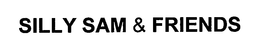 SILLY SAM & FRIENDS trademark