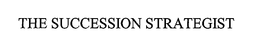 THE SUCCESSION STRATEGIST trademark