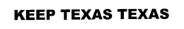 KEEP TEXAS TEXAS trademark