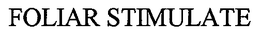 FOLIAR STIMULATE trademark