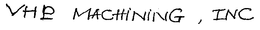 VHP MACHINING, INC trademark
