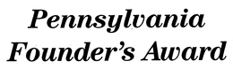 PENNSYLVANIA FOUNDER'S AWARD trademark