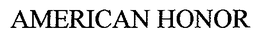 AMERICAN HONOR trademark