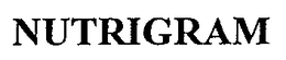 NUTRIGRAM trademark