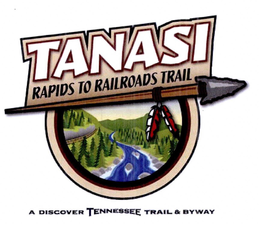 TANASI RAPIDS TO RAILROADS TRAIL A DISCOVER TENNESSEE TRAIL & BYWAY trademark