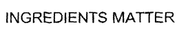 INGREDIENTS MATTER trademark