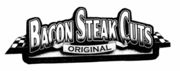 BACON STEAK CUTS ORIGINAL trademark