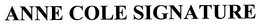 ANNE COLE SIGNATURE trademark