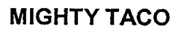 MIGHTY TACO trademark