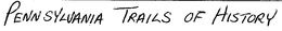PENNSYLVANIA TRAILS OF HISTORY trademark