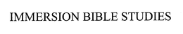 IMMERSION BIBLE STUDIES trademark