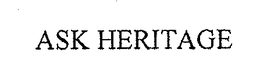 ASK HERITAGE trademark