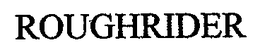 ROUGHRIDER trademark