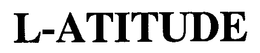 L-ATITUDE trademark