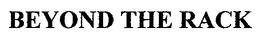 BEYOND THE RACK trademark