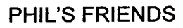 PHIL'S FRIENDS trademark