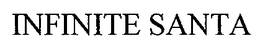 INFINITE SANTA trademark